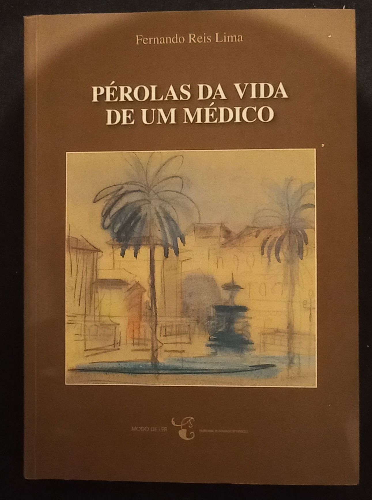 Livro"Pérolas da vida de um médico " Fernando Reis Lima. PORTES GRÁTIS