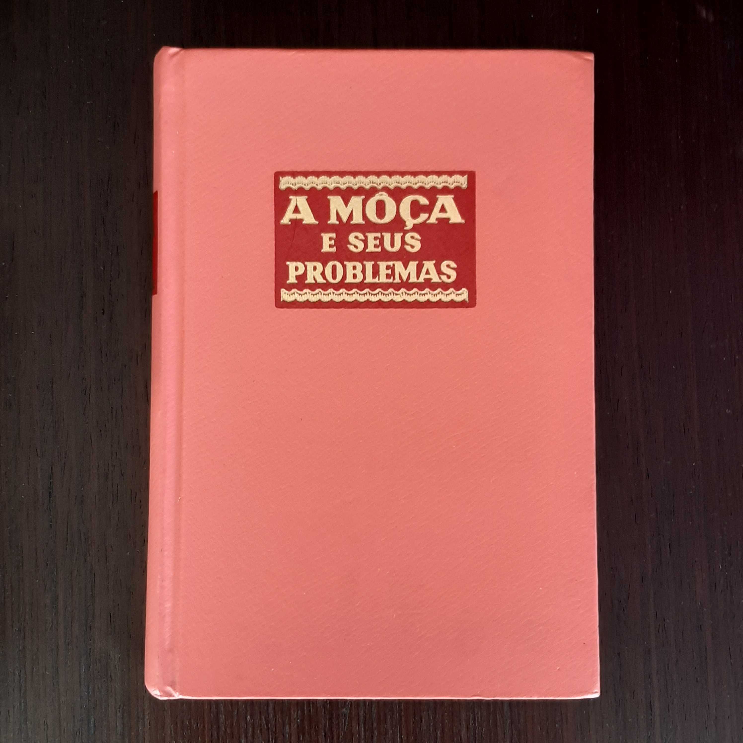 Livro - A Moça e Seus Problemas - Dr. Haroldo Shryock