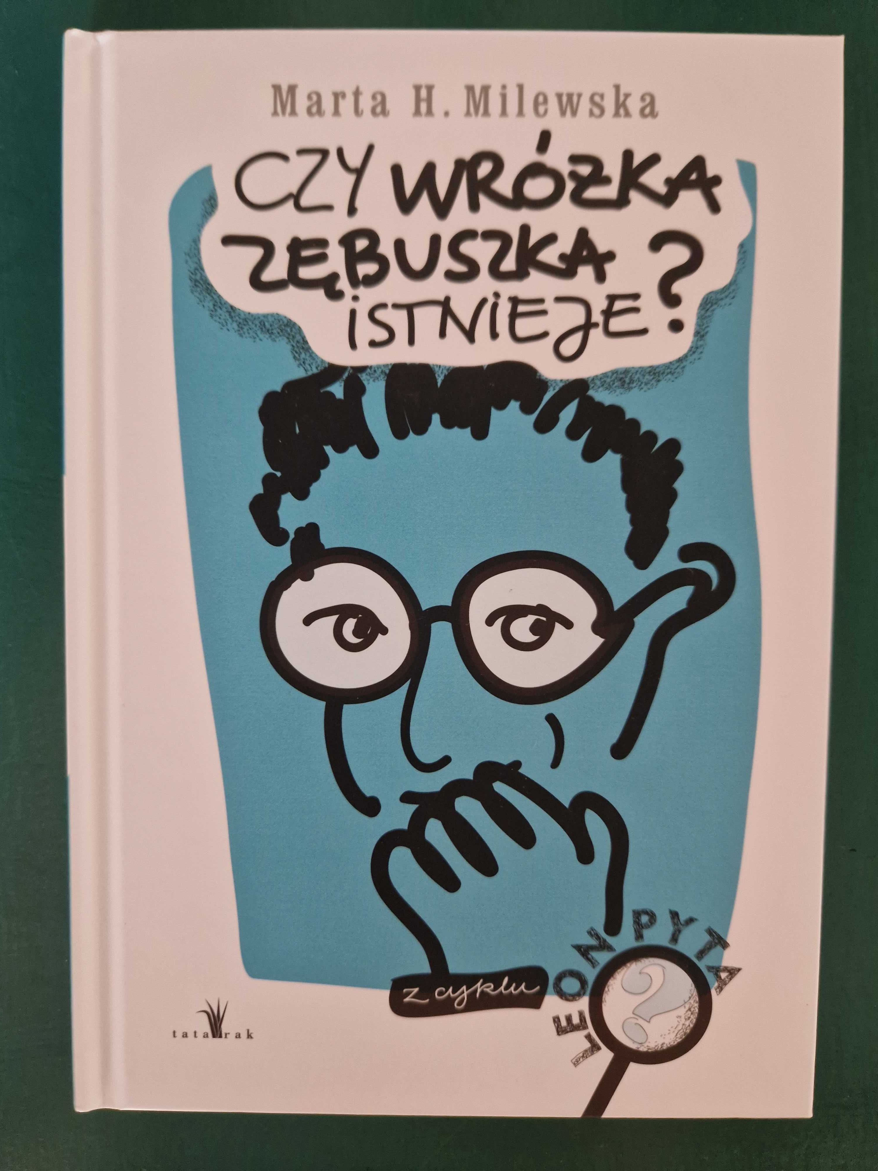 Czy wróżka zębuszka istnieje? - Marta H. Milewska