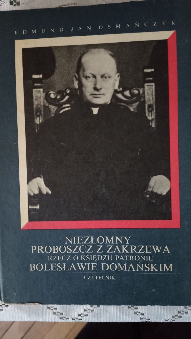 Niezłomny proboszcz z Zakrzewa. Rzecz o księdzu patronie Bolesławie