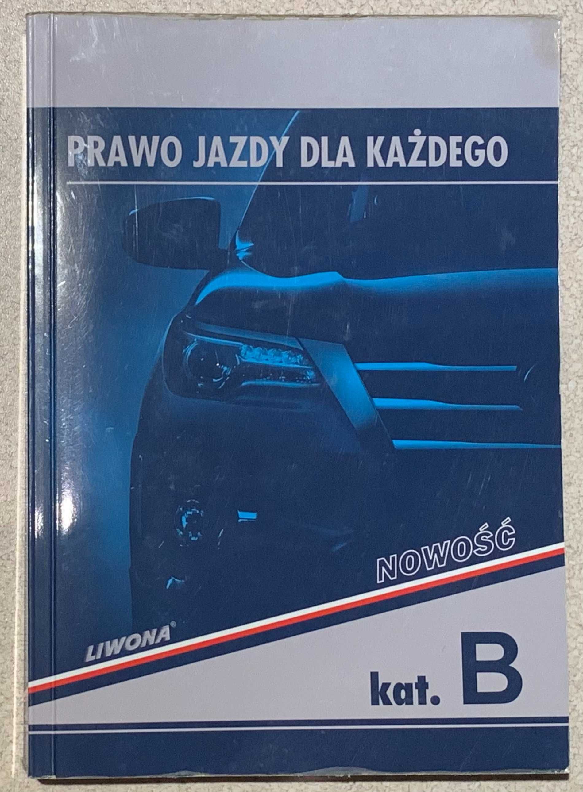 Prawo Jazdy dla Każdego. Kat. B | Chyćko, Papuga | 2018 | LIWONA