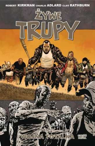 Żywe trupy T.21 Wojna totalna Część 2 - Robert Kirkman, Charlie Adlar