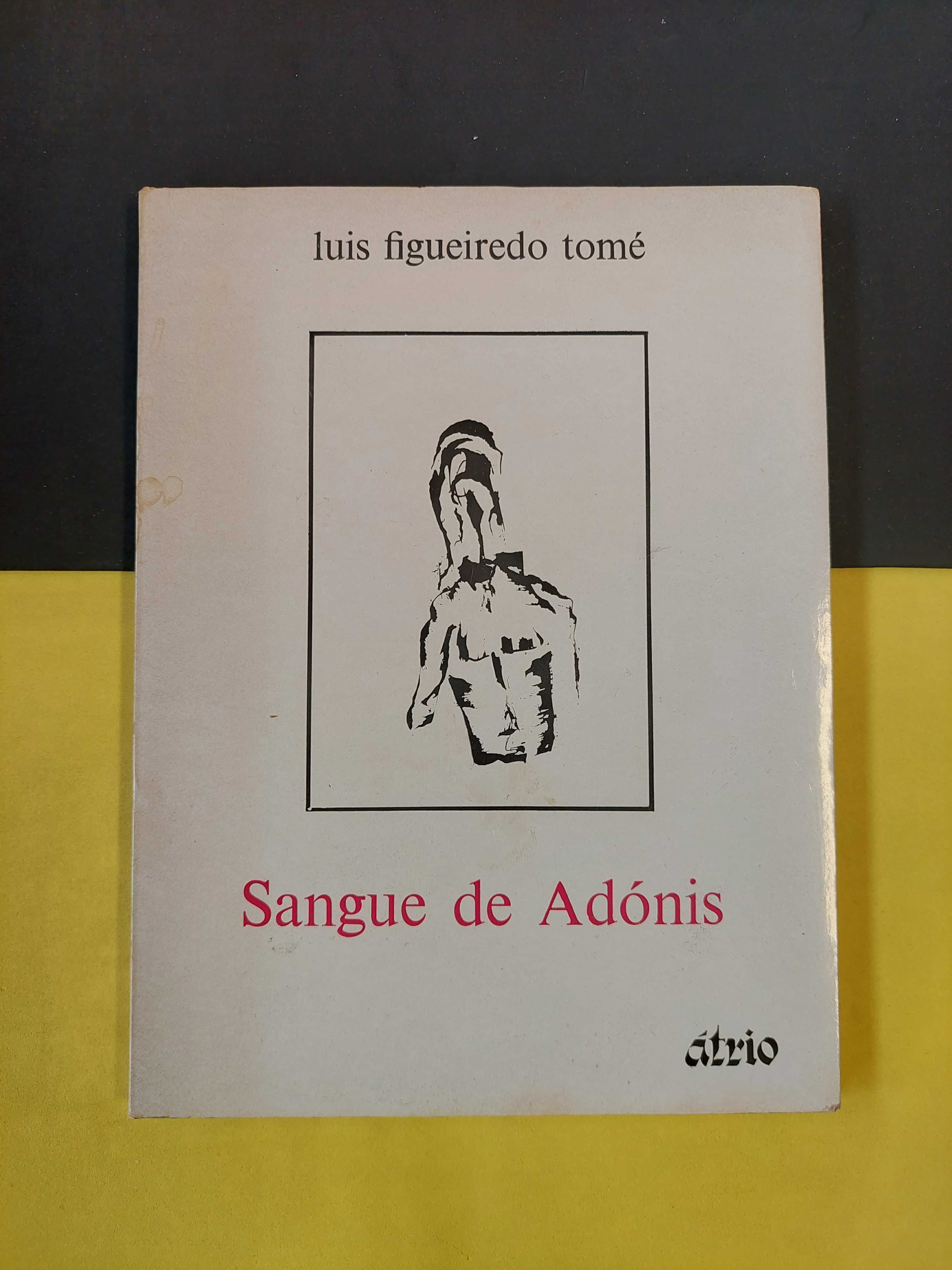 Luis Figueiredo Tomé - Sangue de Adónis