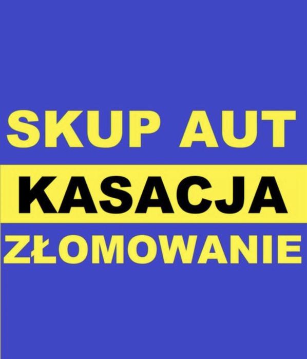 Skup Aut Samochodów Kasacja Pojazdów Złomowanie Auto Skup