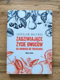 Zadziwiajace życie owoców Jarosław Molenda