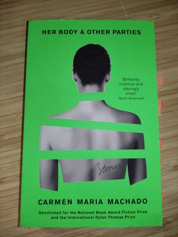 "Her Body and Other Parties" Carmen Maria Machado (ENG)