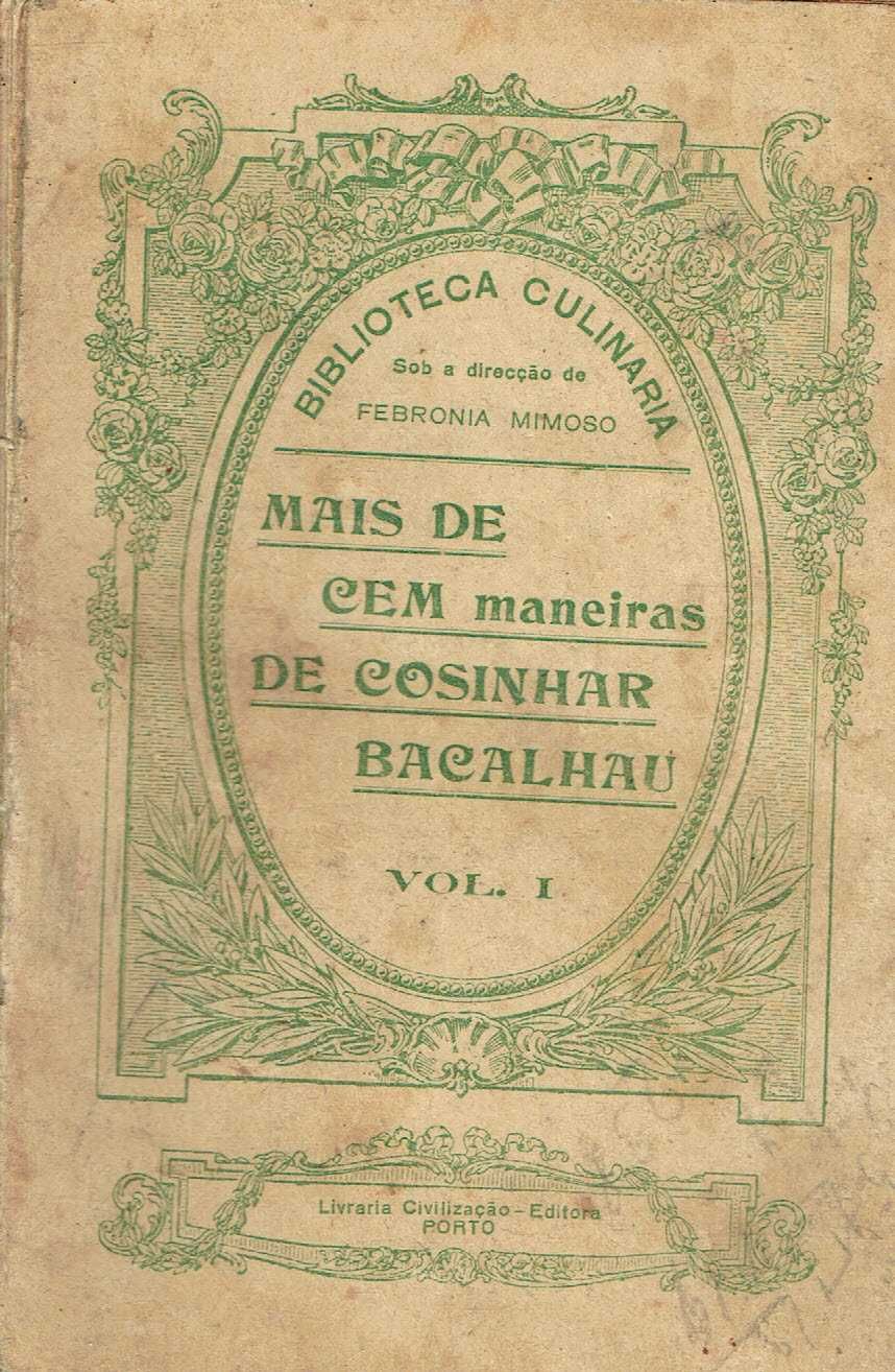 7465

Mais de cem maneiras de cozinhar bacalhau - Vol I(1925)