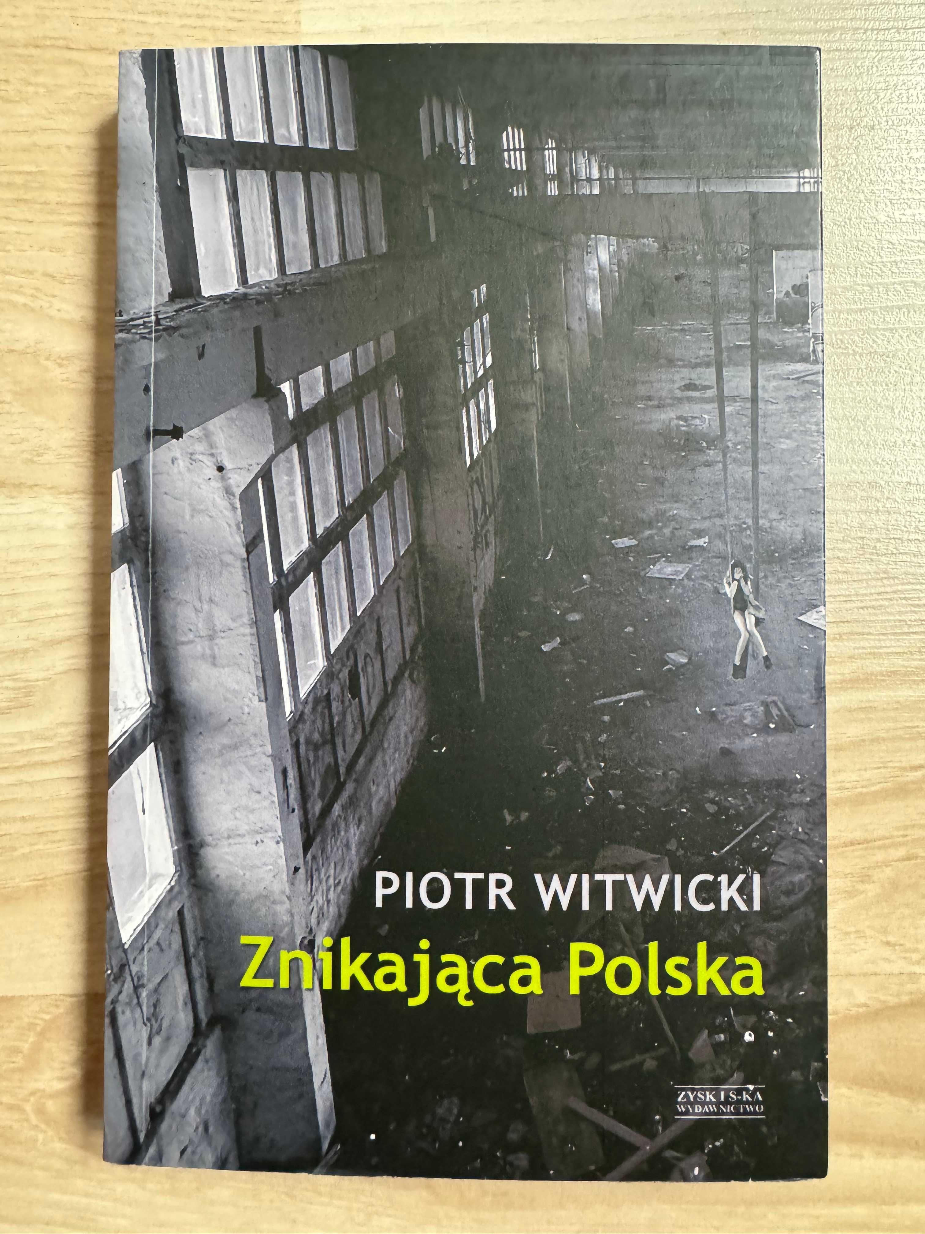 Znikająca Polska - książka z autografem Piotr Witwicki