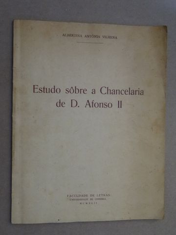 Estudo Sobre a Chancelaria de D. Afonso II de Albertina Antónia V.