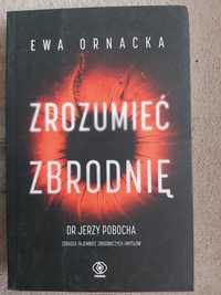 Zrozumieć zbrodnię Ewa Ornacka