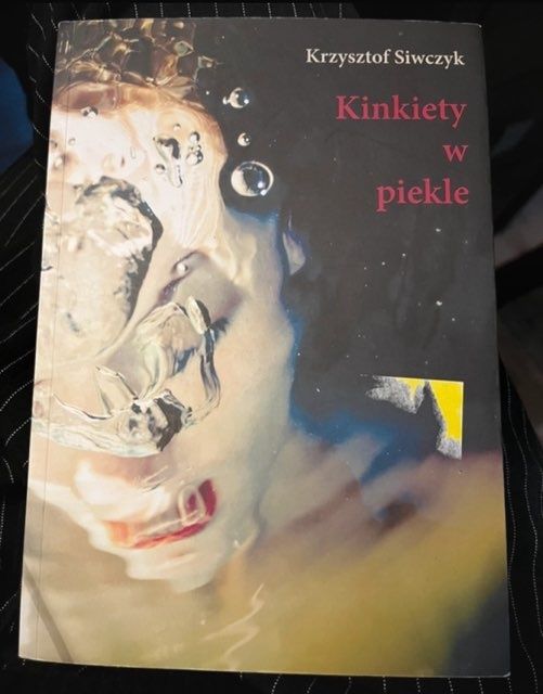 Kinkiety w piekle Krzysztof Siwczyk UNIKAT