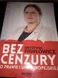 Bez Cenzury o prawie i Unii Europejskiej
Krystyna Pawłowicz
