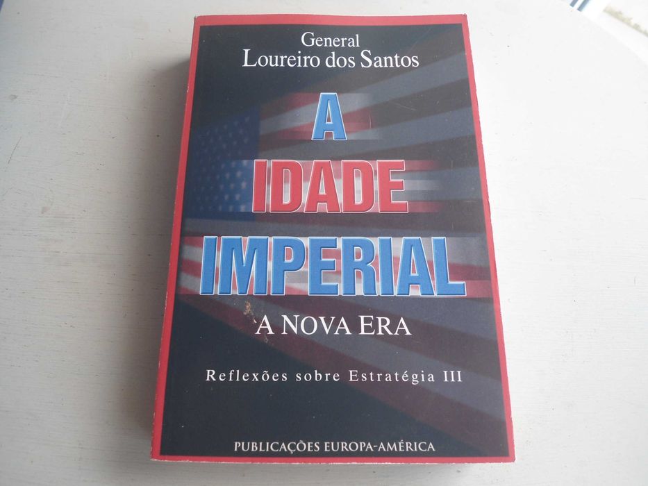 A idade Imperial - a Nova era por General Loureiro dos Santos