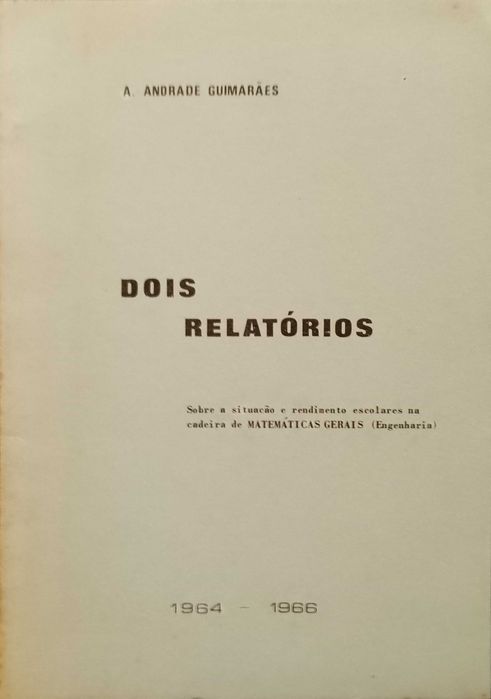 Dois Relatórios 1964/1966 A. Andrade Guimarães (Engenharia)