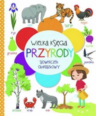 Wielka księga przyrody. Słowniczek obrazkowy - praca zbiorowa