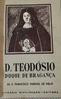 D. Teodósio Duque de Bragança - Francisco Manuel de Melo