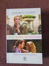 Elizabeth Gilbert, Jedz módl się kochaj. ,