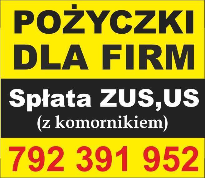 Pożyczka dla firm na spłatę ZUS, US, również z Komornikiem