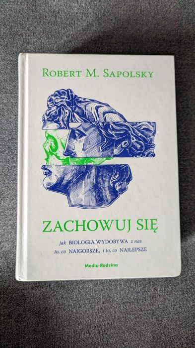 Zachowuj się. Robert M. Sapolsky