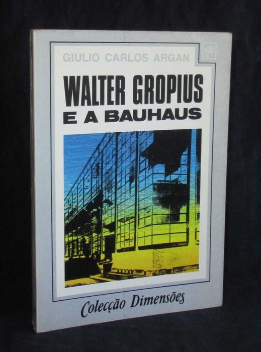 Livro Walter Gropius e a Bauhaus Giulio Carlo Argan