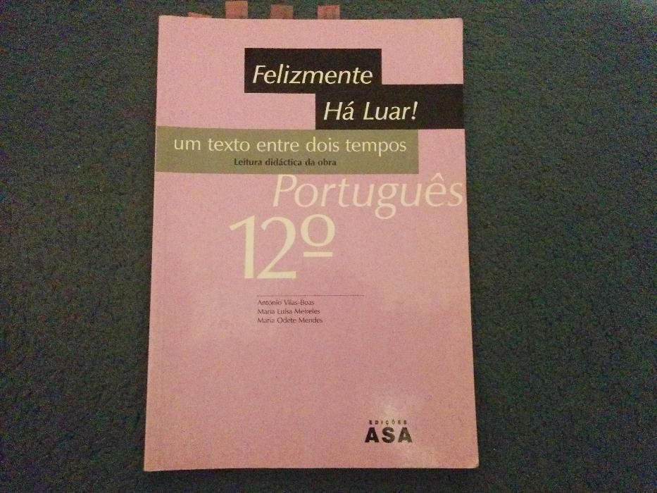 Felizmente Há Luar! um texto entre dois tempos - Português 12º ano