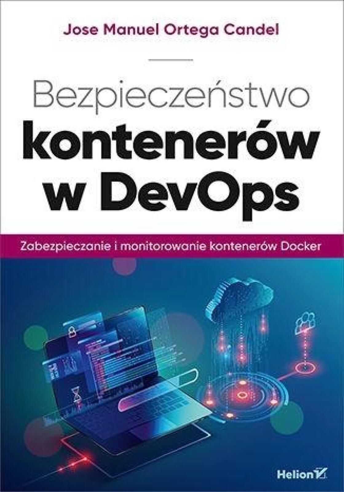 Bezpieczeństwo kontenerów w DevOps Helion Jose Manuel Ortega Candel