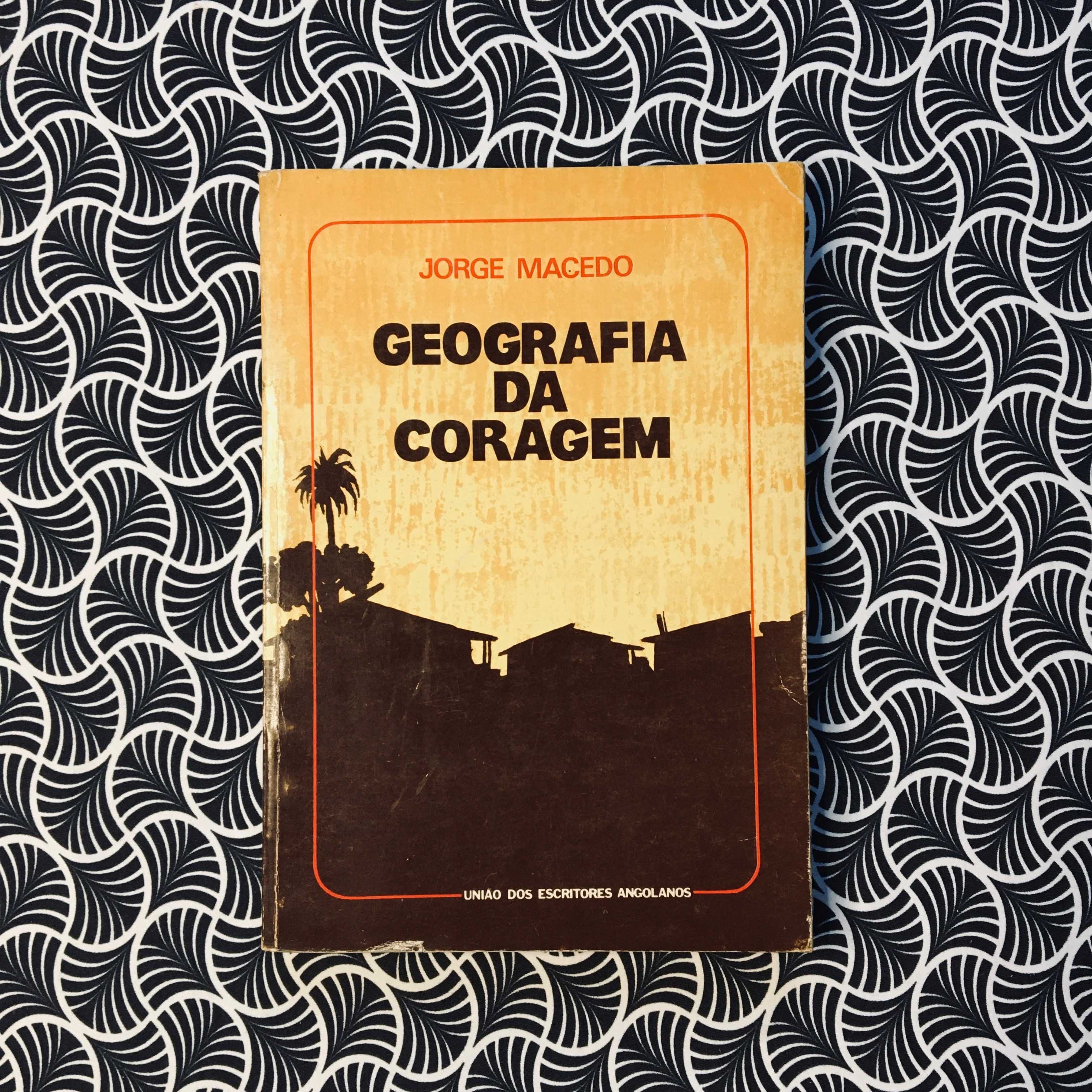 Geografia da Coragem - Jorge Macedo