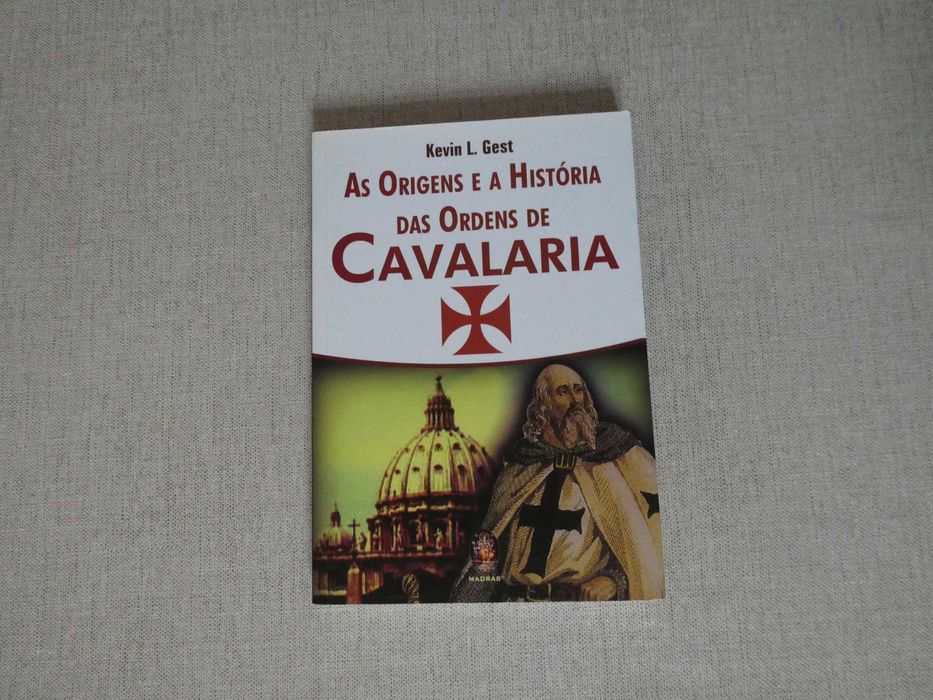 Livro As Origens e a História das Ordens de Cavalaria,  Kevin L. Gest
