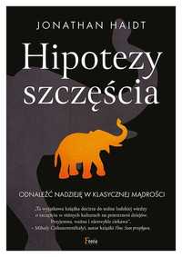 Hipotezy szczęścia. Odnaleźć nadzieję w klasycznej mądr
Autor: Haidt J