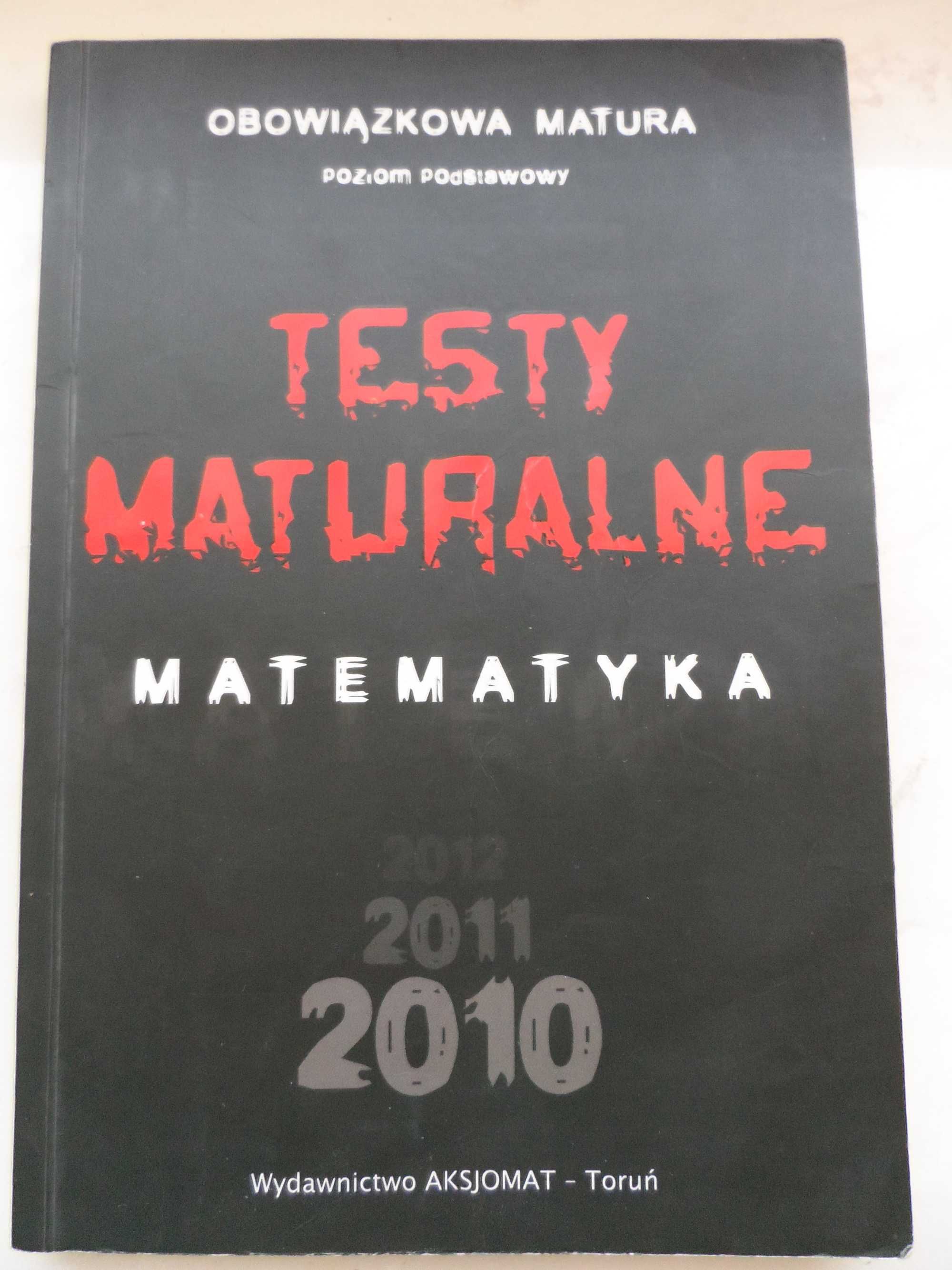 Testy maturalne- matematyka- poziom podstawowy-Masłowscy, Nodzyński...