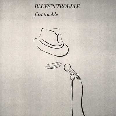 Blues 'N' Trouble – "First Trouble" CD