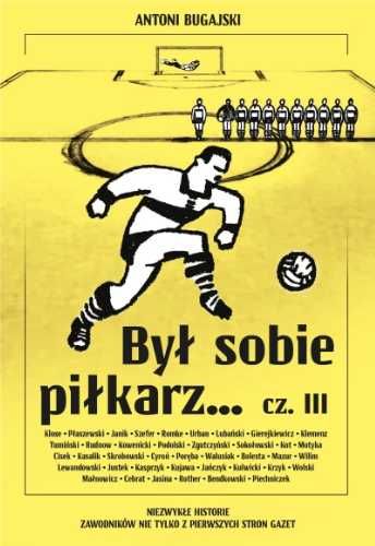Był sobie piłkarz.. cz.3 - Antoni Bugajski