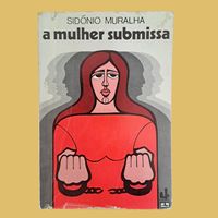 A Mulher Submissa - Sidónio Muralha
