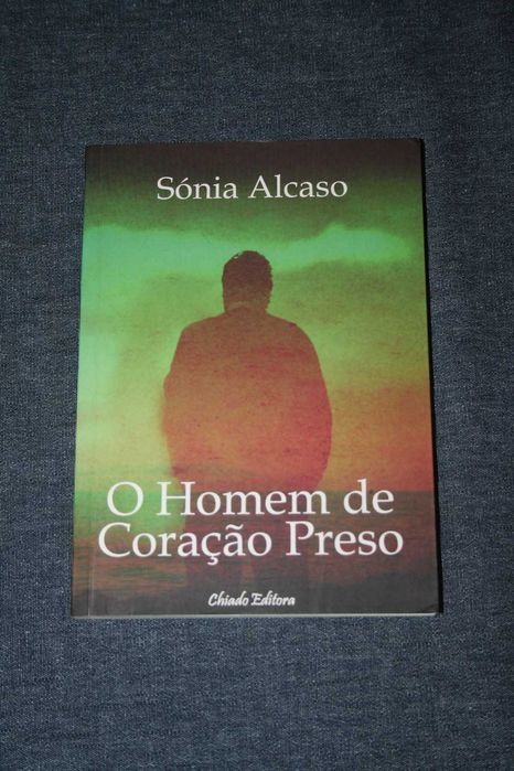 [] O Homem de Coração Preso - Sónia Alcaso