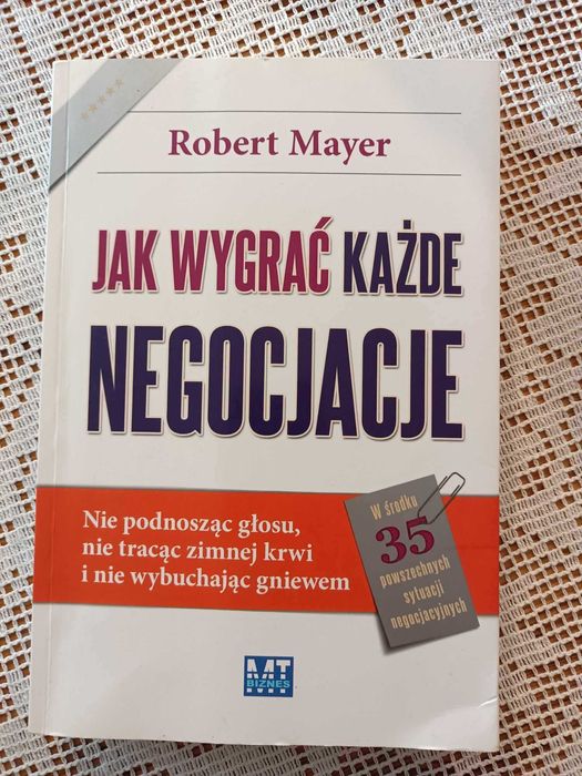 Jak wygrać każde negocjacje - Rober Mayer