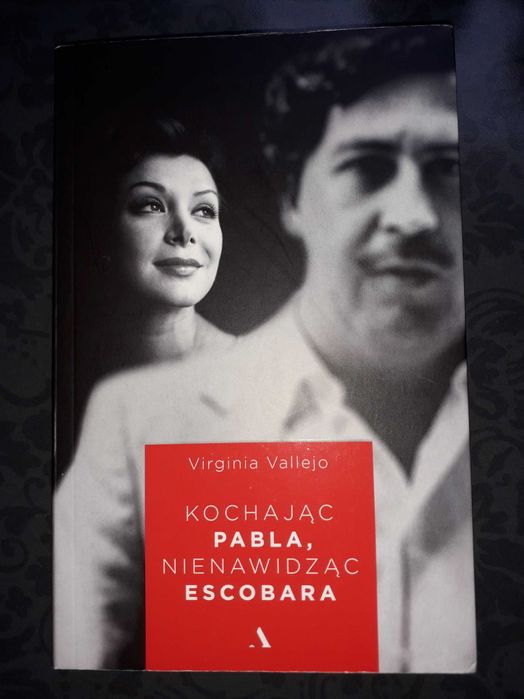 Kochając Pabla nienawidząc Escobara Virginia Vallejo