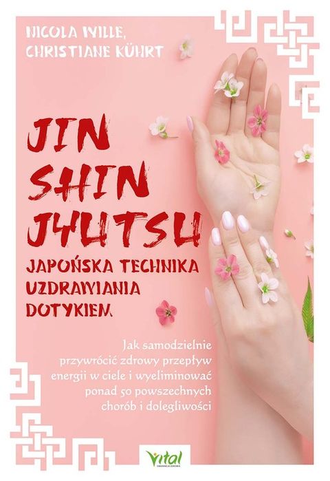 Jin Shin Jyutsu Japońska Technika Uzdrawiania Dotykiem