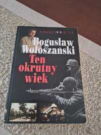 Bogusław Wołoszański Ten Okrutny Wiek