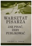 Dwight V. Swain Warsztat pisarza