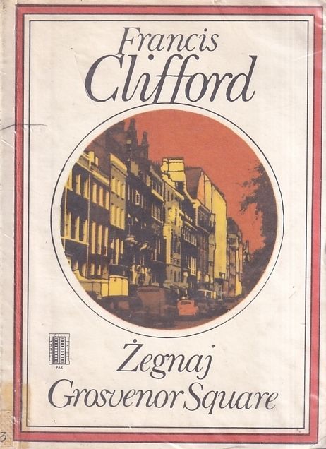 Żegnaj Grosvenor Square Francis Clifford