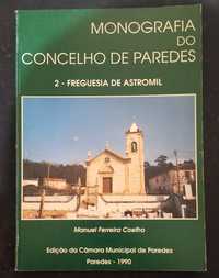 Livro Monografia do Concelho de Paredes, Astromil. PORTES GRÁTIS.