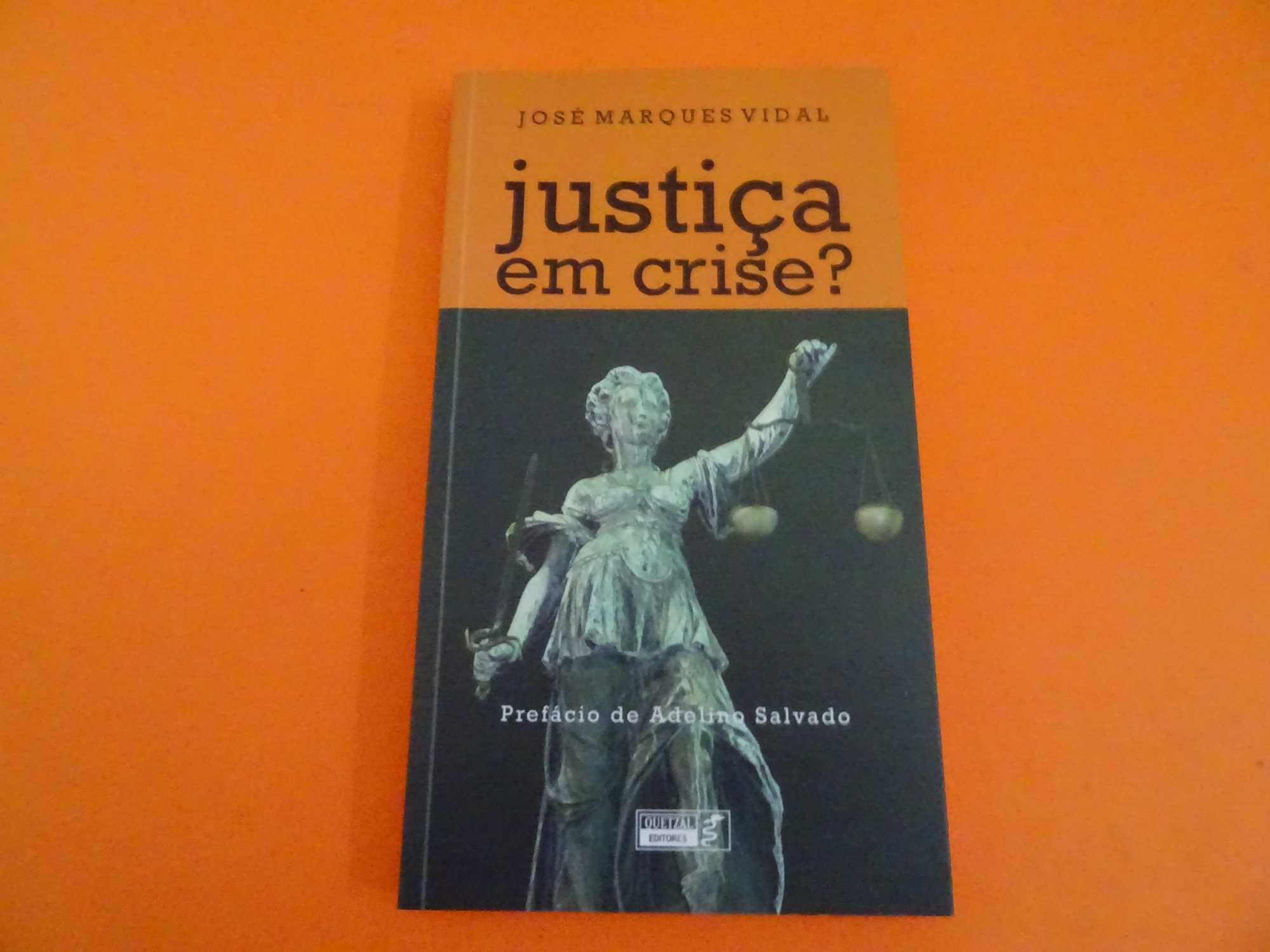 Justiça em crise? -  José Marques Vidal