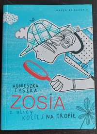 Zosia z ulicy Kociej i Zosia z ulicy Kociej Na tropie - Agnieszki Tysz