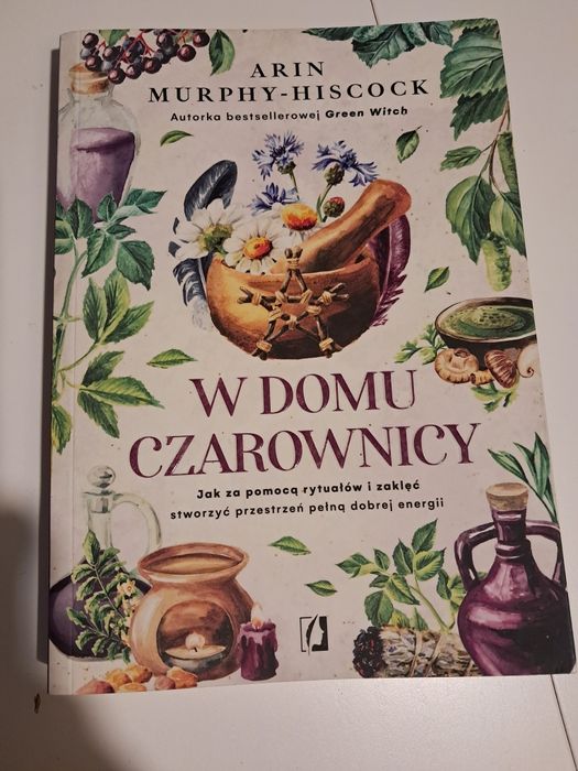 W domu czarownicy jak za pomocą rytuałow...Arin Murphy-Hiscock