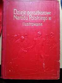 Dla koneserów - Dzieje Porozbiorowe Narodu Polskiego z 1904 r 4 tomy