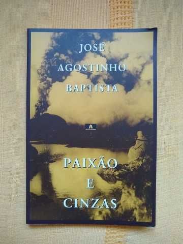 Paixão e Cinzas - José Agostinho Baptista