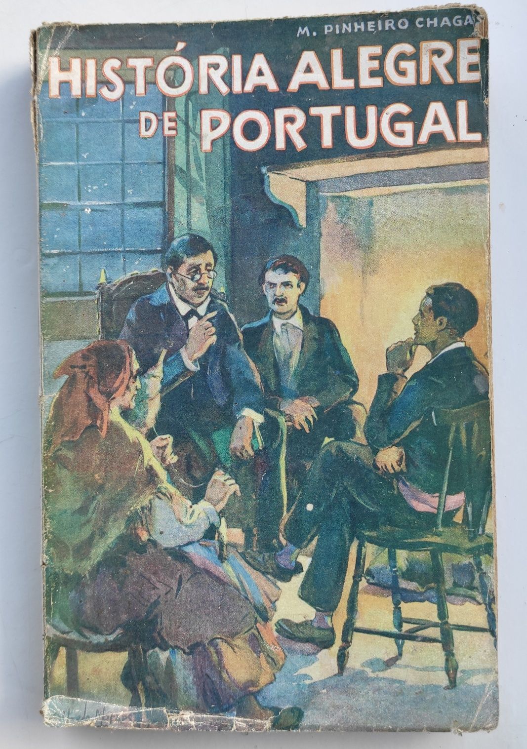 História Alegre de Portugal ;M.Pinheiro Chagas