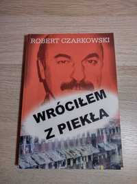 Wróciłem z Piekła Robert Czarkowski