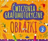 Ćwiczenia grafomotoryczne. Obrazki cz.2 - praca zbiorowa