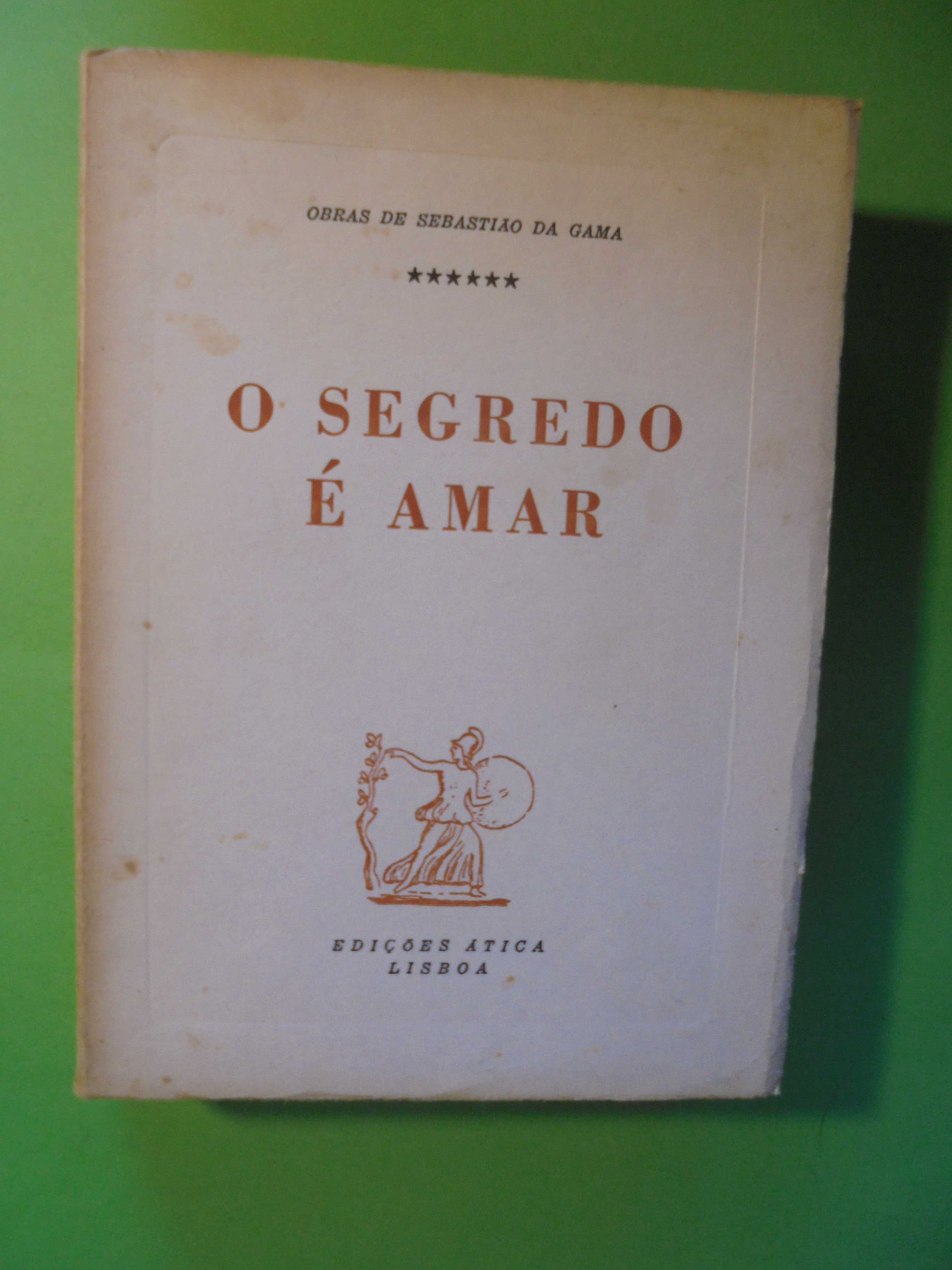 Gama (Sebastião da Gama);O Segredo é Amar